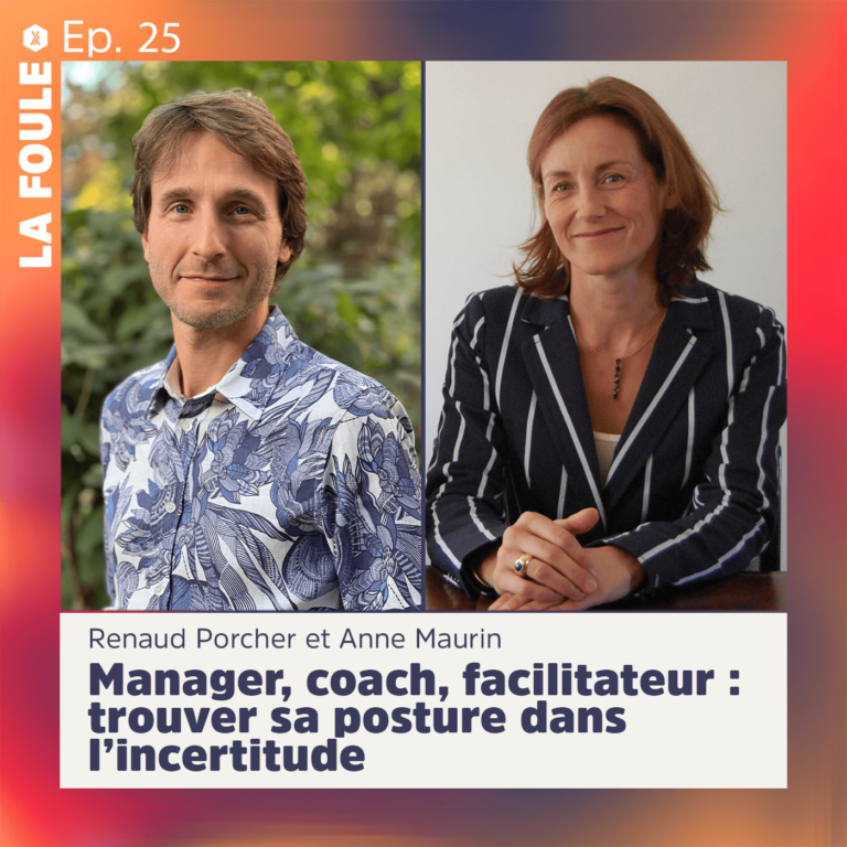 ÉPISODE #25 | Manager, coach, facilitateur : trouver sa posture dans l’incertitude