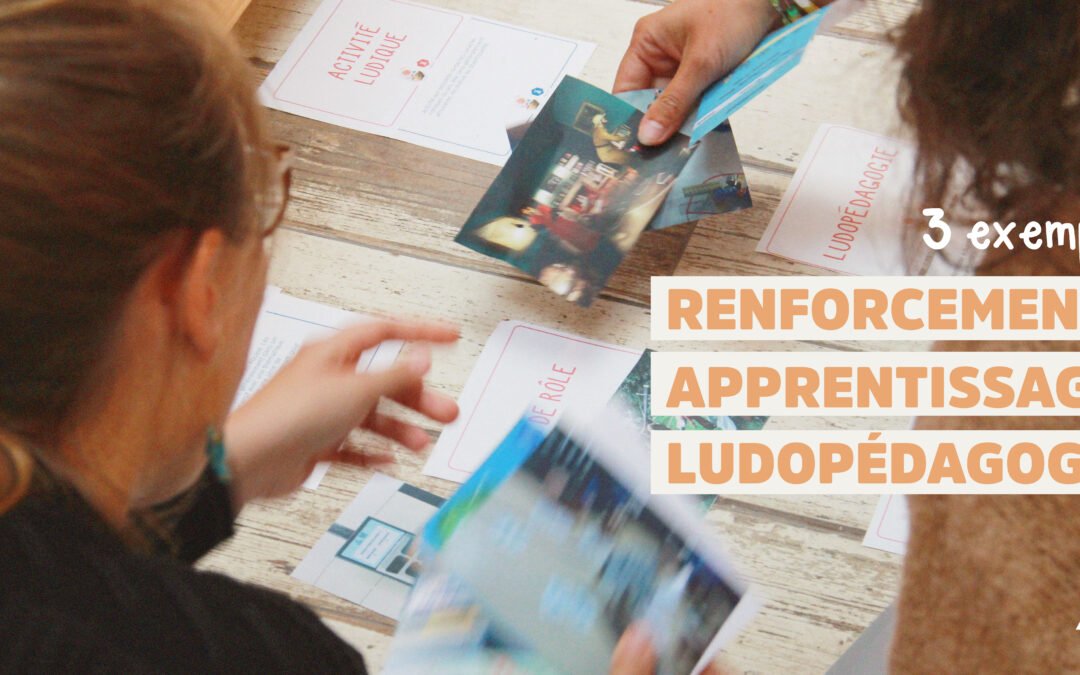Exemples concrets pour renforcer un objectif d’apprentissage grâce à la ludopédagogie