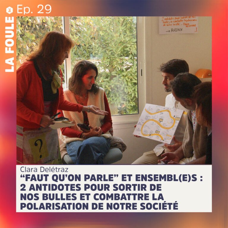 ÉPISODE #29 | Clara Deletraz – Faut qu&rsquo;on parle et ENSEMBL(E)S, deux antidotes pour sortir de nos bulles et combattre la polarisation de notre société