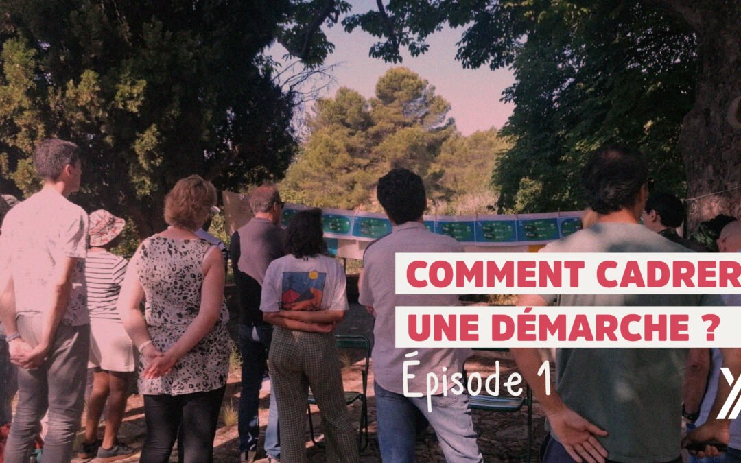 Épisode 1 - Comment cadrer une démarche d’intelligence collective ?